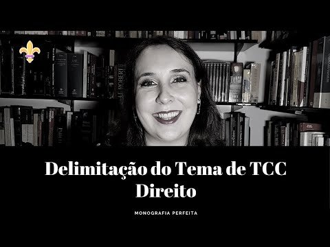 #120 - Como delimitar o tema de TCC em Direito